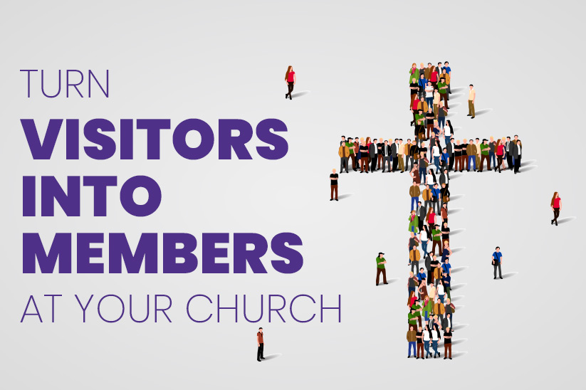 Turn Visitors into Members | 9 Effective Ways for Church